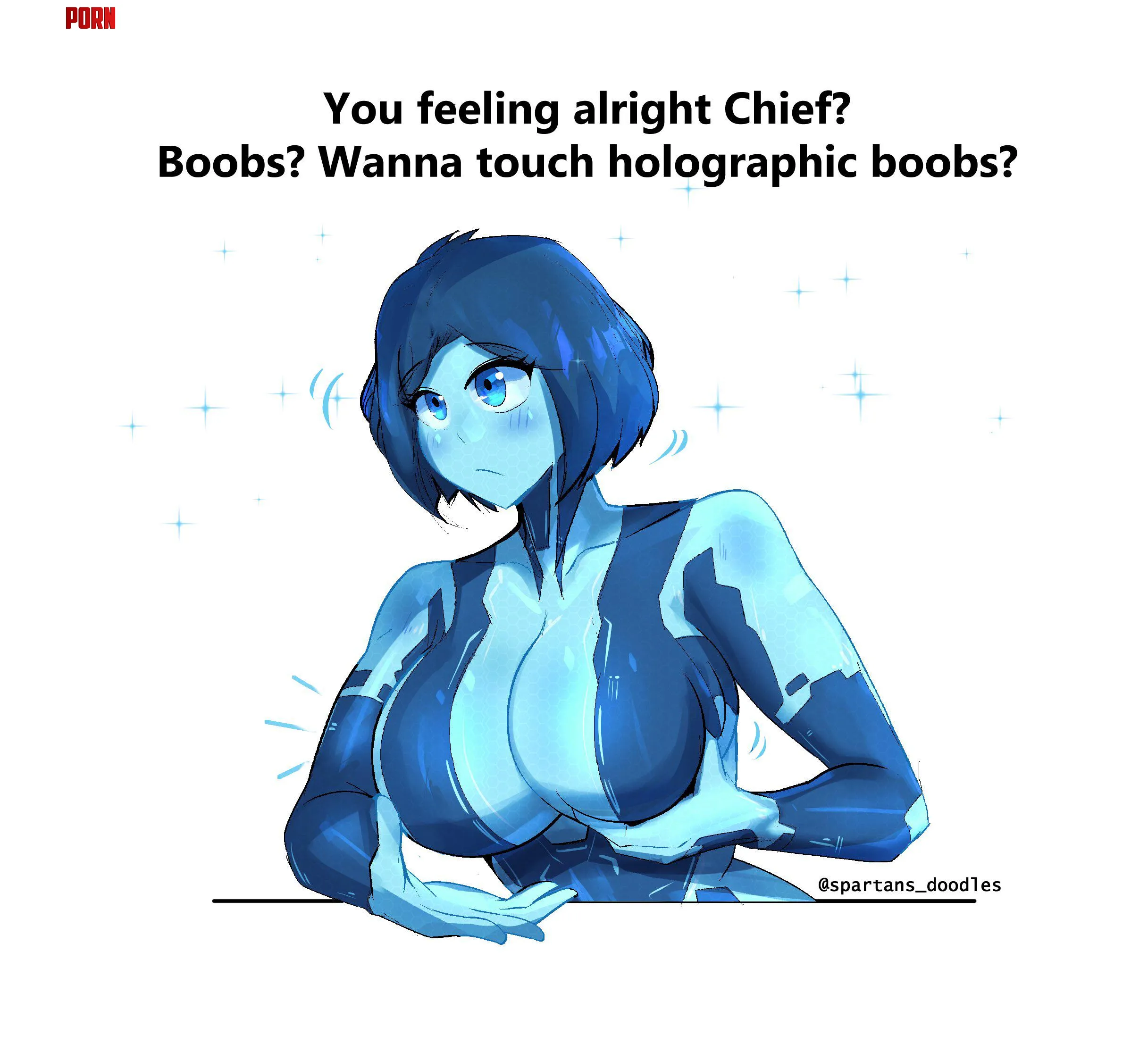 Cortana wants you know if you want to touch her Big Thicc Blue Boobs lol spartandoodles Halo  by CortanaLoverSystem71